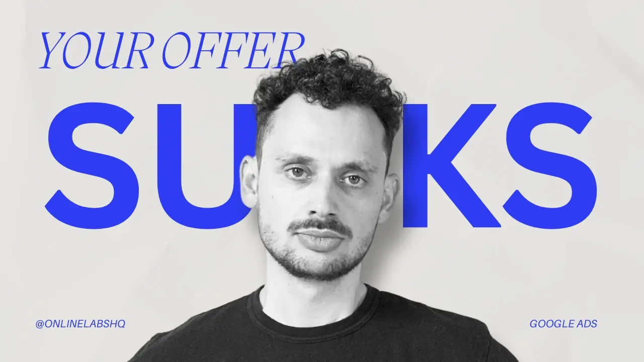 Why Your Google Ads Offer Fails (How to Fix It)